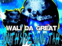 Wali Da Great - Southside Gangstah 2