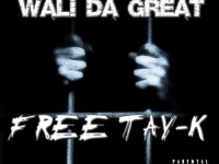 Tay K & Wali Da Great - Free Tay-K