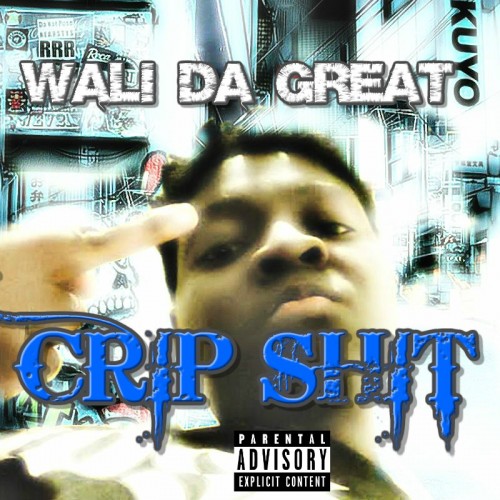 Wali Da Great - Crip Shit