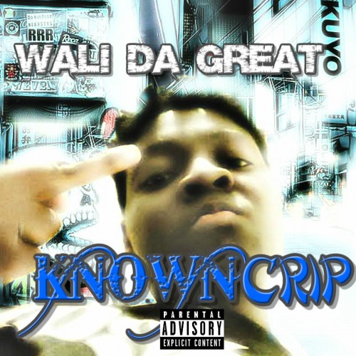 Wali Da Great - Know Crip