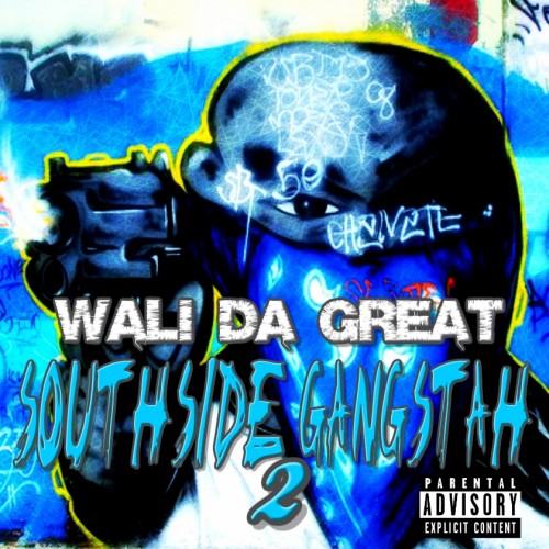 Wali Da Great - Southside Gangstah 2