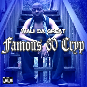 Wali Da Great - Famous 60 Cryp mixtape