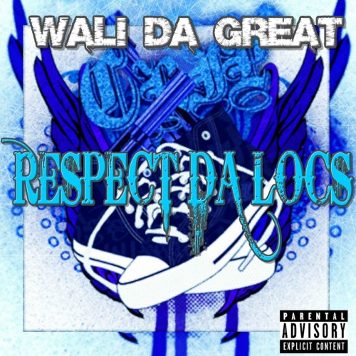 Wali Da Great - Respect Da Locs