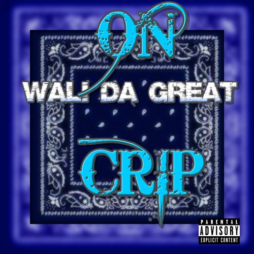 Wali Da Great - On Crip